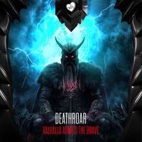 Deathroar - Valhalla Admits The Brave