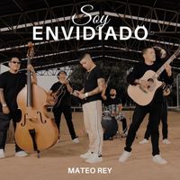 Mateo Rey - Soy Envidiado