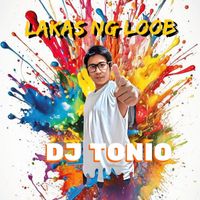 Dj Tonio - Lakas Ng Loob