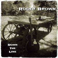 Roger Brown - Down the Line