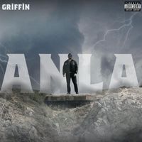 Griffin - Anla (Explicit)