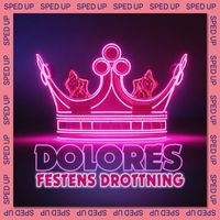 Dolores - Festens drottning - SPED UP