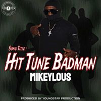 Mikeylous - Hit Tune Badman