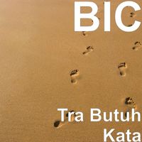 BIC - Tra Butuh Kata