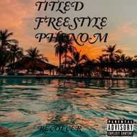 Revolver - Titled Freestyle Phenom (Explicit)