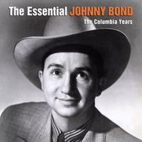 Johnny Bond - The Essential Johnny Bond - The Columbia Years
