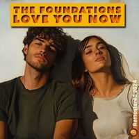 The Foundations - Love You Now (Remastered 2024)