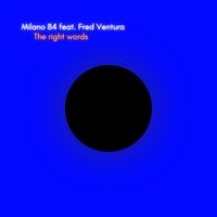 Milano 84 - The Right Words