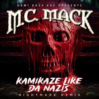 M.C. Mack - Kamikaze Like Da Nazis (Nightmare Remix)