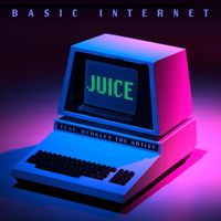 Juice - Basic Internet (Explicit)