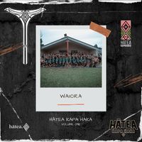 Hātea Kapa Haka - Waiora Vol. 1