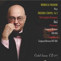 Mordecai Shehori - Frédéric Chopin, Vol. 9, The Complete Nocturnes, Pt. 2