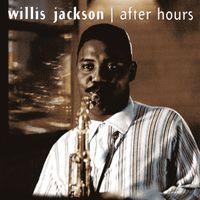 Willis Jackson - After Hours