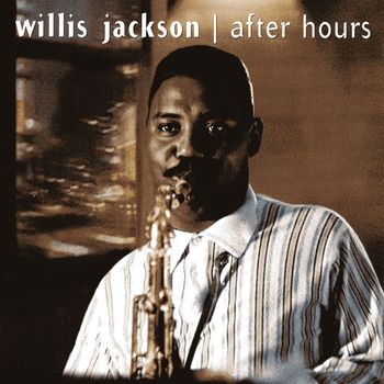 Willis Jackson - After Hours