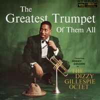Dizzy Gillespie Octet - The Greatest Trumpet Of Them All