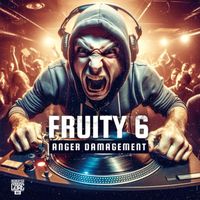 Fruity 6 - Anger Damagements (Explicit)
