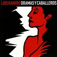 Luis Ramiro - Dramas y Caballeros