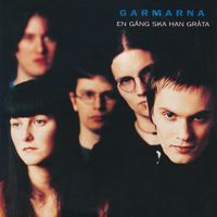 Garmarna - En gång ska han gråta