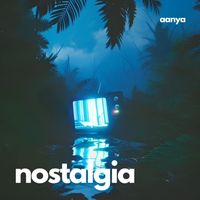 Aanya - Nostalgia