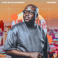 TimAdeep - Livin' On Value Energy