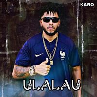 Karo - Ulalau (Explicit)
