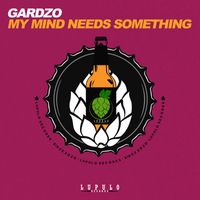 Gardzo - My Mind Needs Something