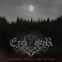 Ereb Altor - The Waves, The Sky and the Pyre
