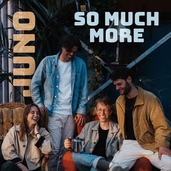 JUNO - So Much More