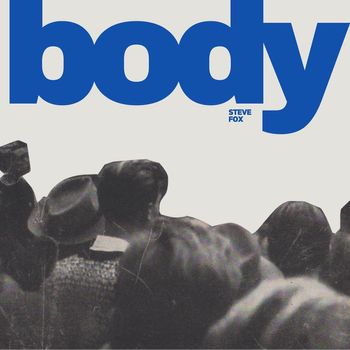 Steve Fox - Body