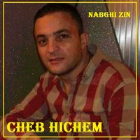 Cheb Hichem - nabghi zin