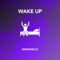 Dramatello - Wake Up