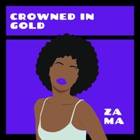 ZAMA - Crowned in Gold (Explicit)