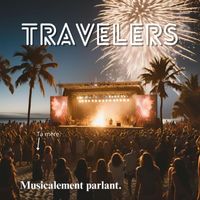 Travelers - Musicalement Parlant (Explicit)