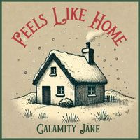 Calamity Jane - Feels Like Home