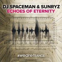 DJ Spaceman & Sunryz - Echoes of Eternity