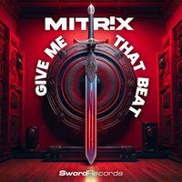 MITR!X - Give Me That Beat