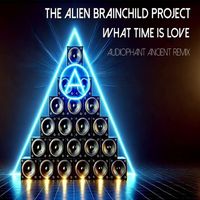 The Alien Brainchild Project - What Time Is Love (Audiophant Ancient Remix)