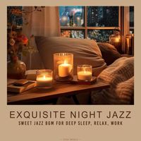 Tom Media - Exquisite Night Jazz - Sweet Jazz BGM for Deep Sleep, Relax, Work