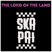 Ska Pai - The Lord of the Land