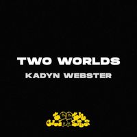 Kadyn Webster - Two Worlds