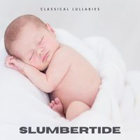 Classical Lullabies - Slumbertide: Sleeping Music