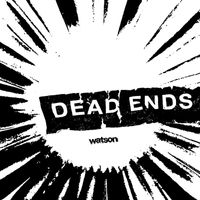 Watson - Dead Ends