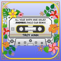 Troy Kingi - All Your Ships Have Sailed