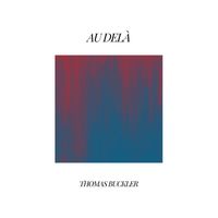 Thomas Buckler - Au Delà
