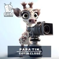 Papa Tin - Get in Close