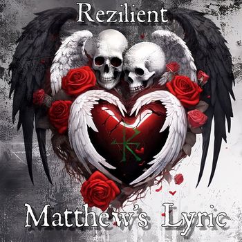 Rezilient - Matthew's Lyric