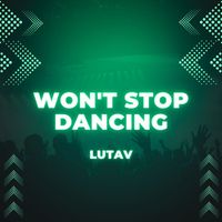 Lutav - Won't stop dancing