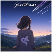 Truth Is - Chasing Stars