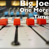 Big Joe - One More Time (Explicit)