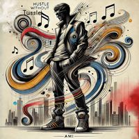 AMI - Hustle Without Tussle